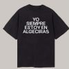 Camiseta oversize negra con la frase “Yo siempre estoy en Algeciras” en letras blancas